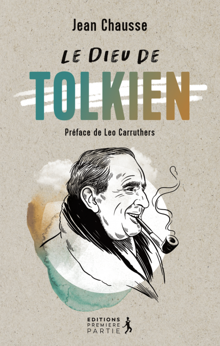 Le Dieu de Tolkien - J. Chausse